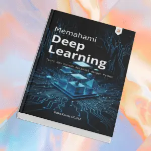 memahami deep learning: teori dan contoh aplikasi dengan python